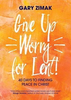 9781594718816 Give Up Worry For Lent